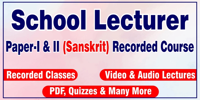 School Lecturer Paper-I & II (Sanskrit) 2023*