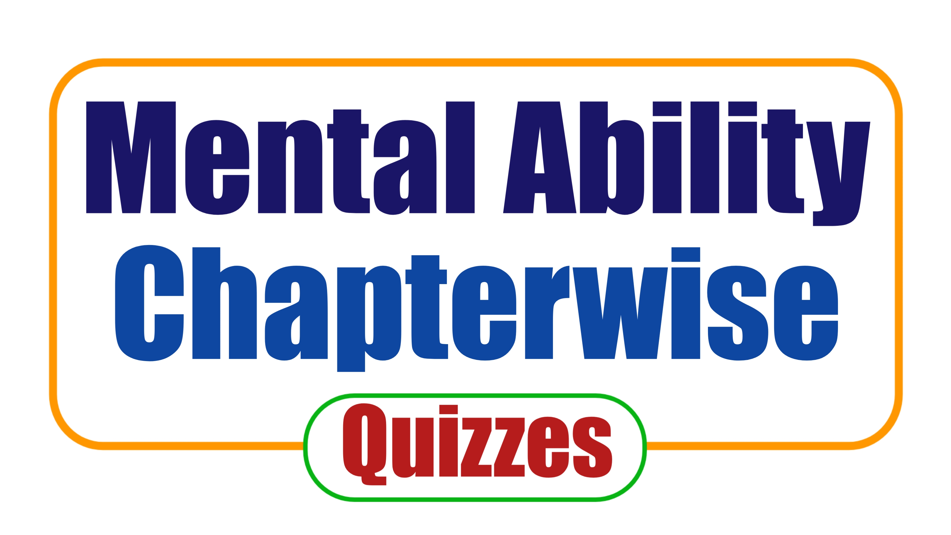 Mental Ability Chapterwise Quizzes