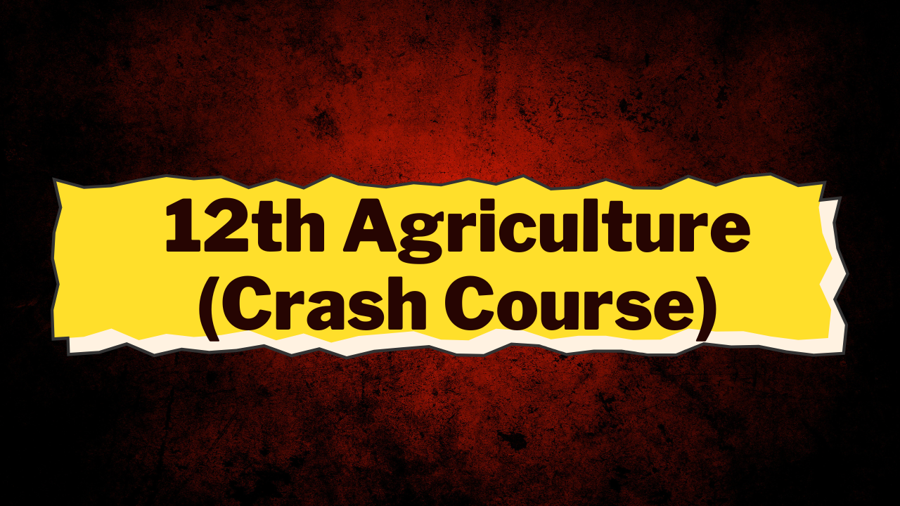 12th Agri... / Crash Course
