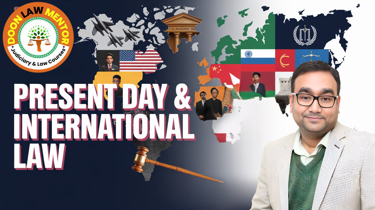 Present Day & International Law and Affairs