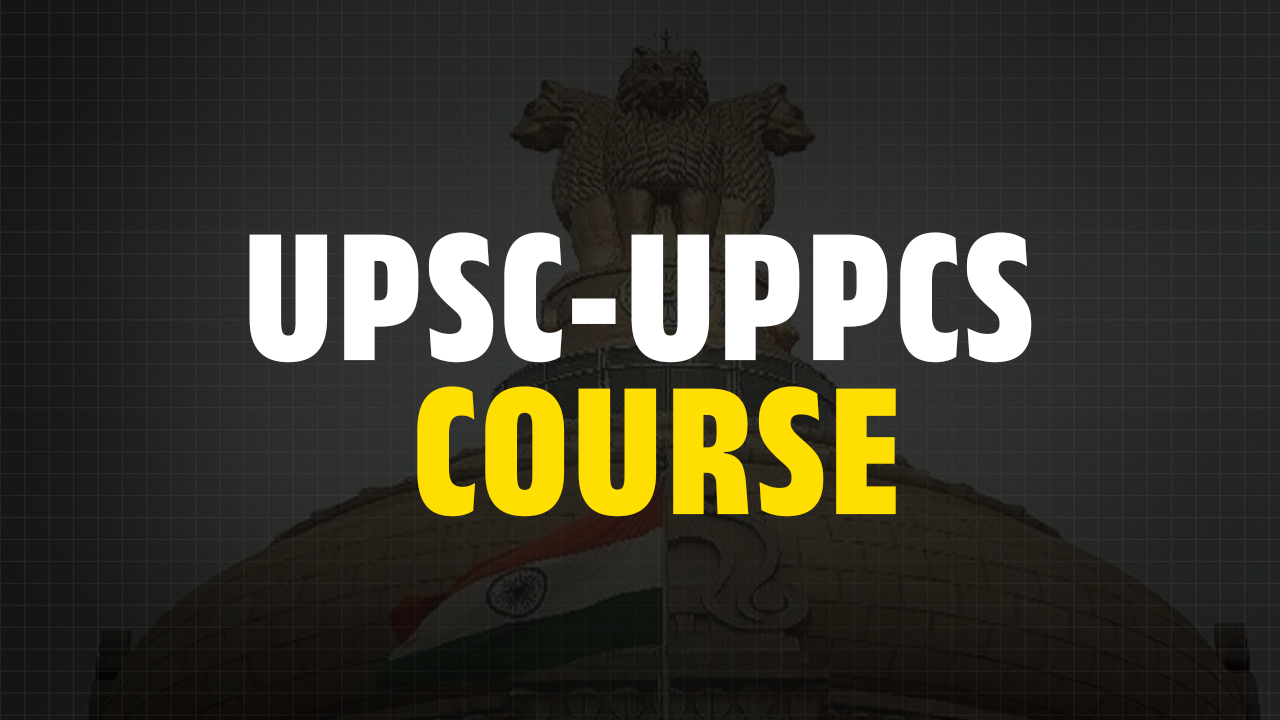 UPSC-UPPCS COURSE