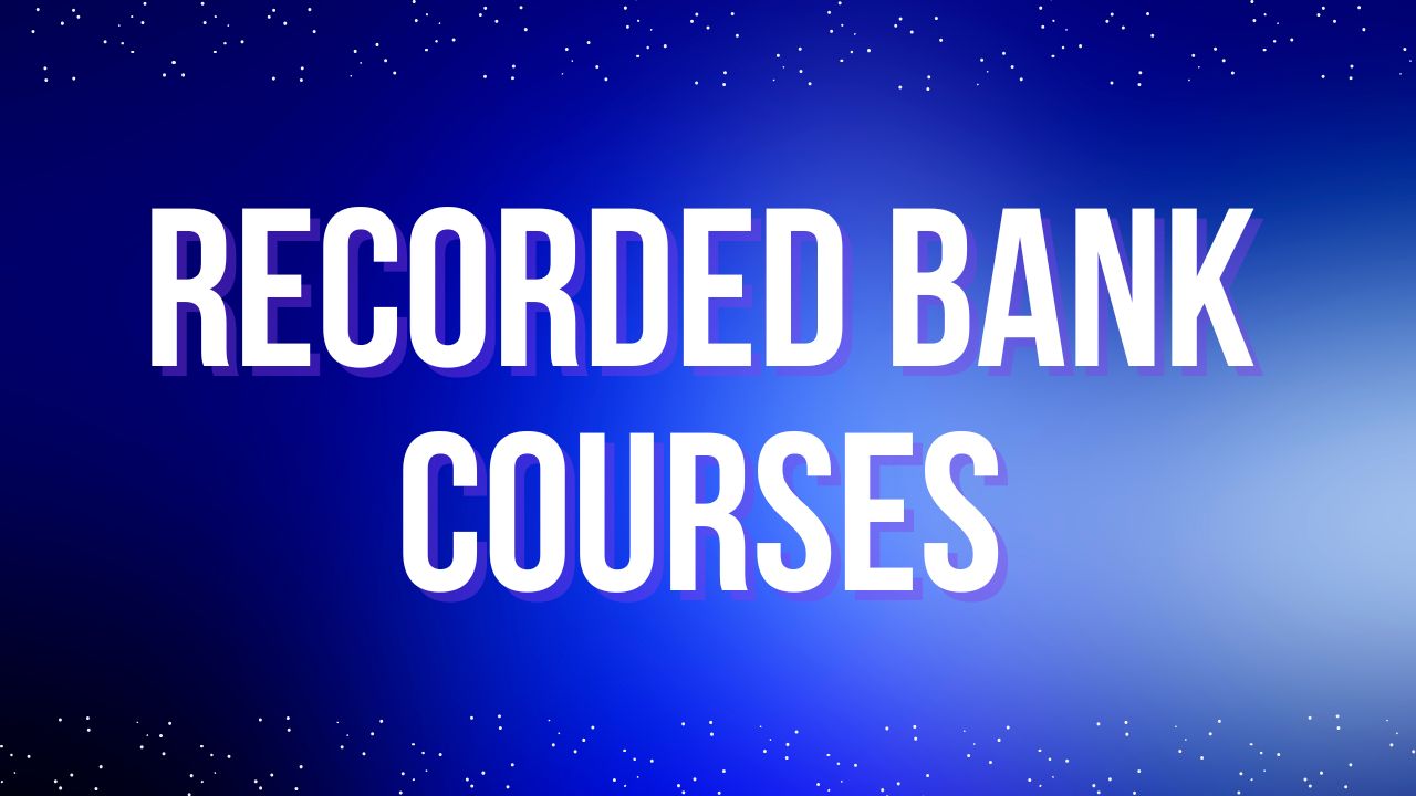 RECORDED BANK COURSES