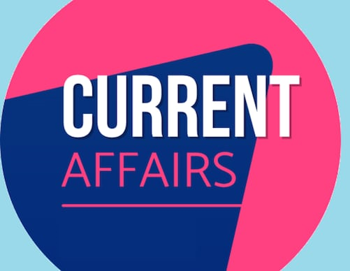 CURRENT AFFAIRS