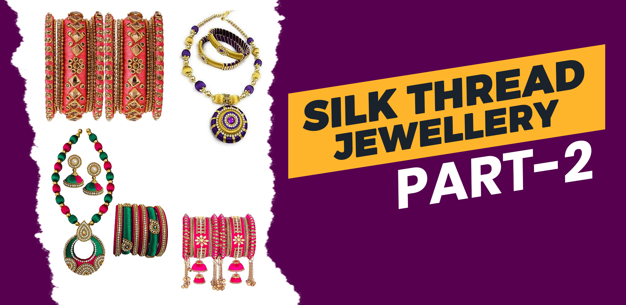 Silk Thread Jewellery  - Part 2
