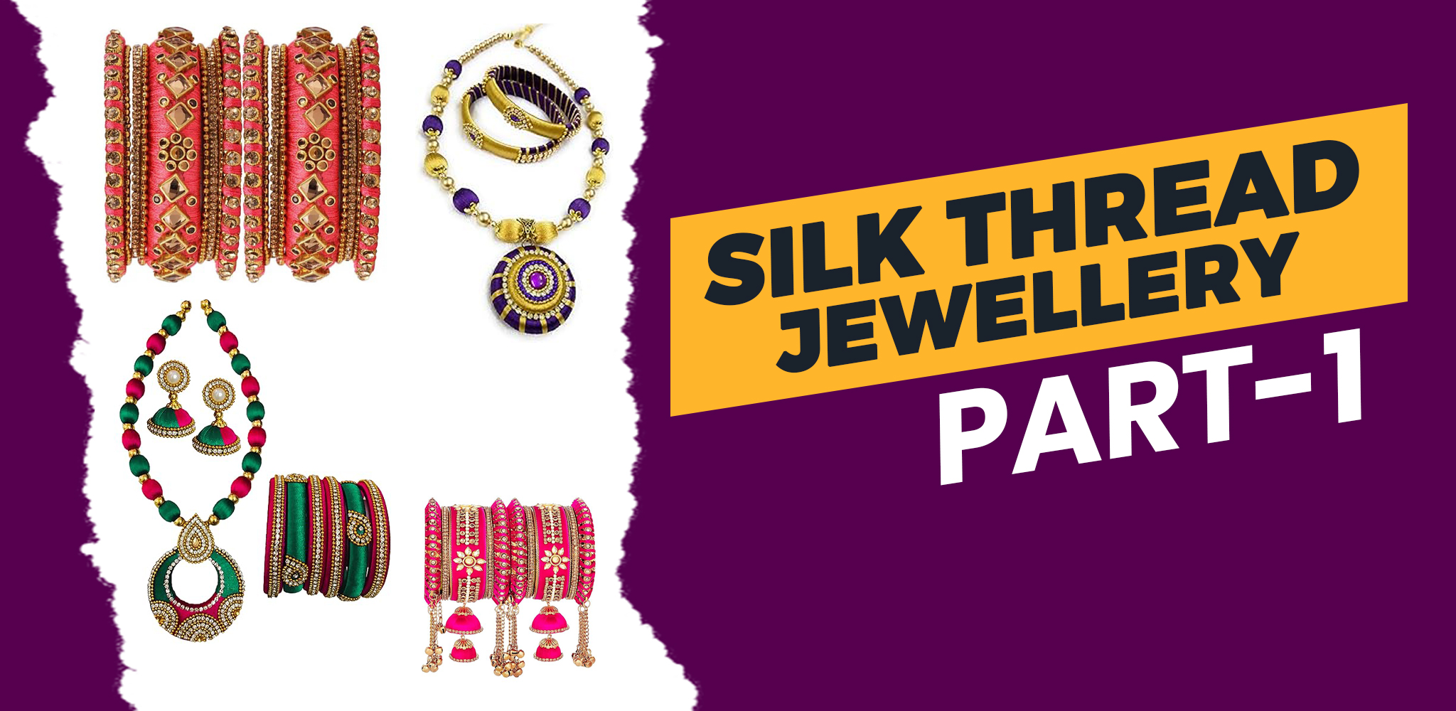 Silk Thread Jewellery  - Part 1