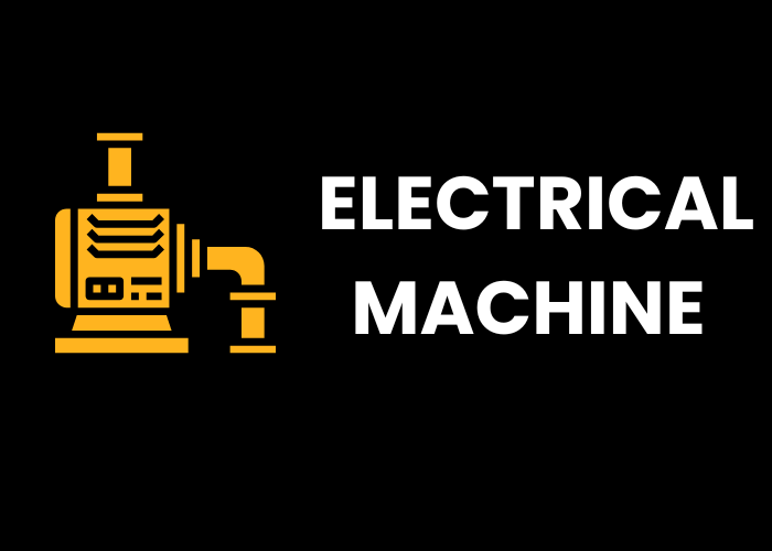 ELECTRICAL MACHINE