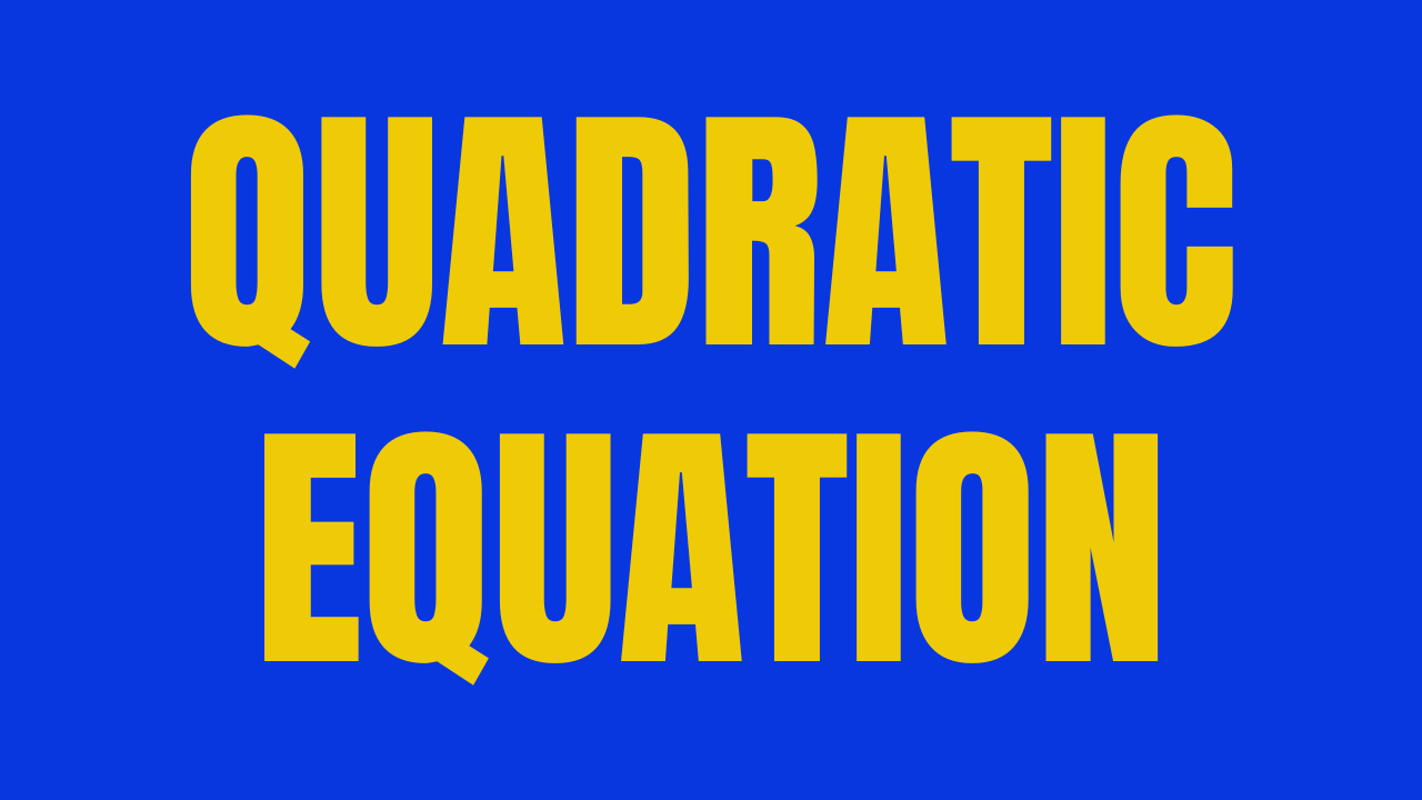 Chapter 4: Quadratic Equation