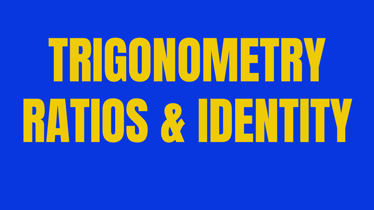 1. Trigonometric Ratio & Identity