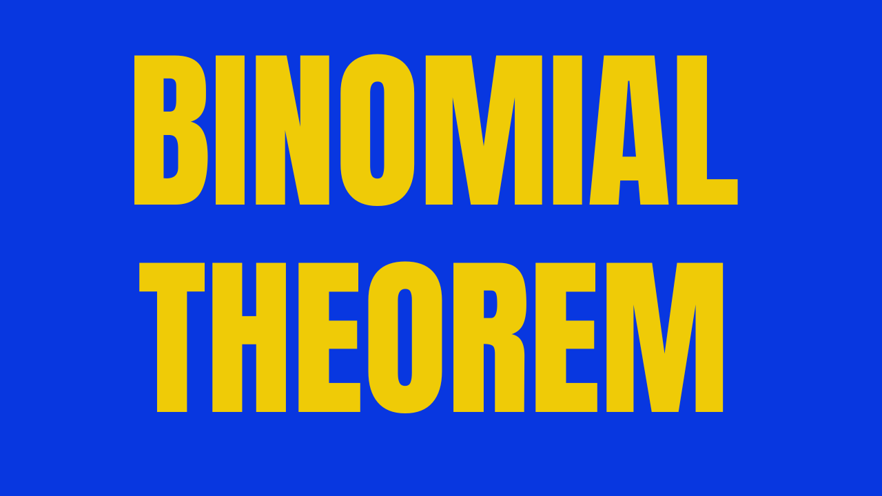 Chapter 6: Binomial Theorem