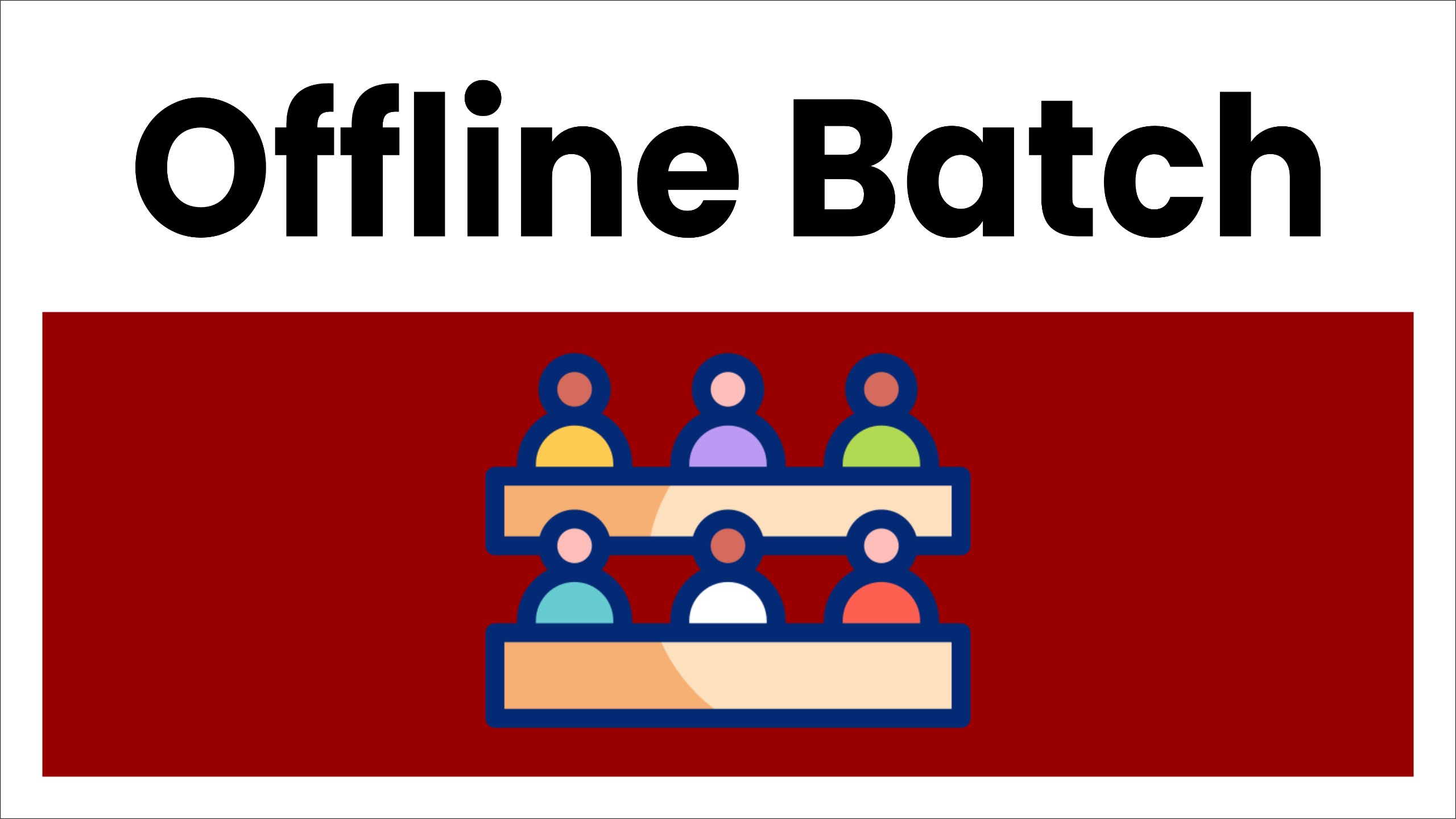 Offline Batch