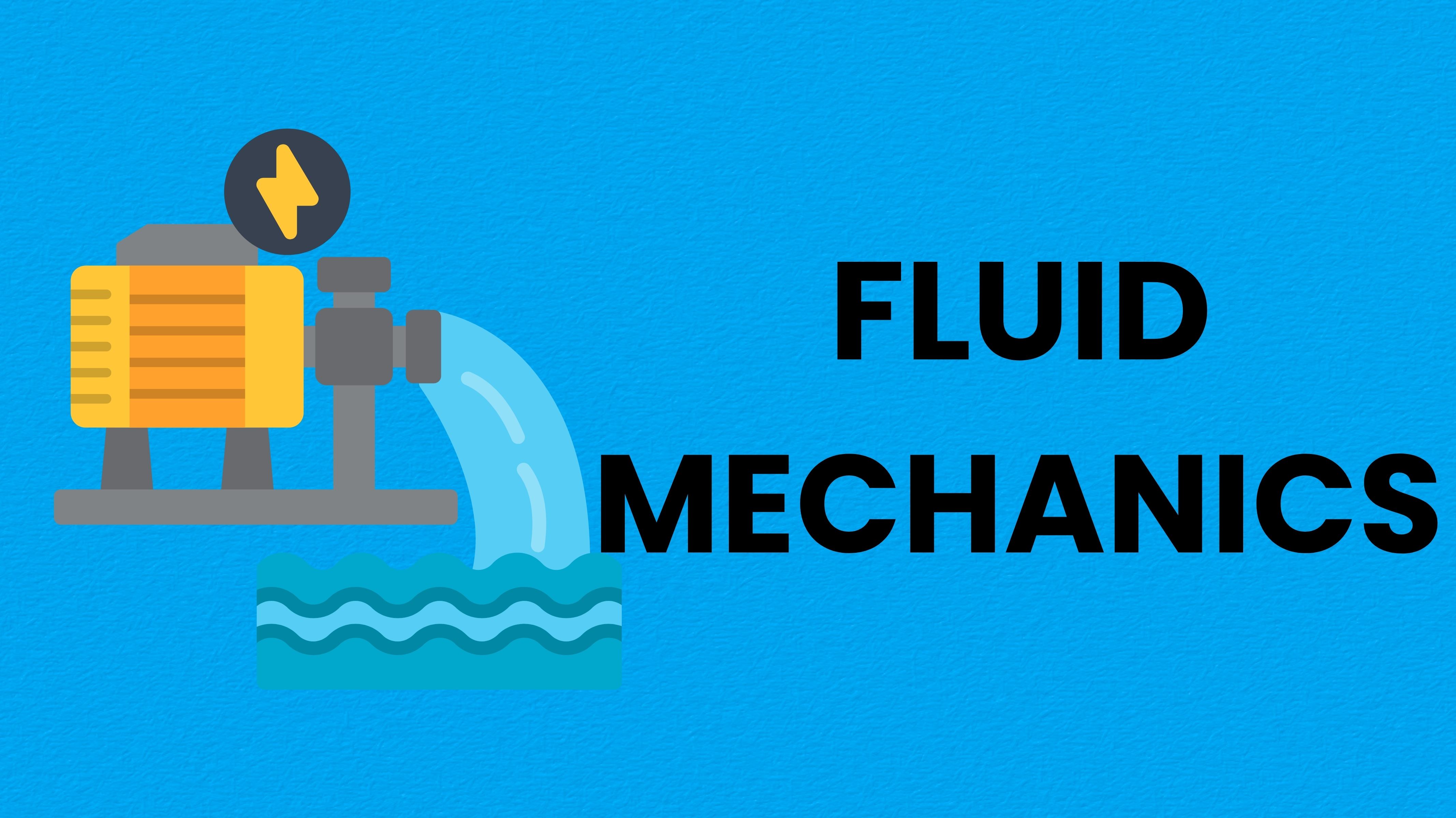 FLUID MECHANICS (FM) CLASS