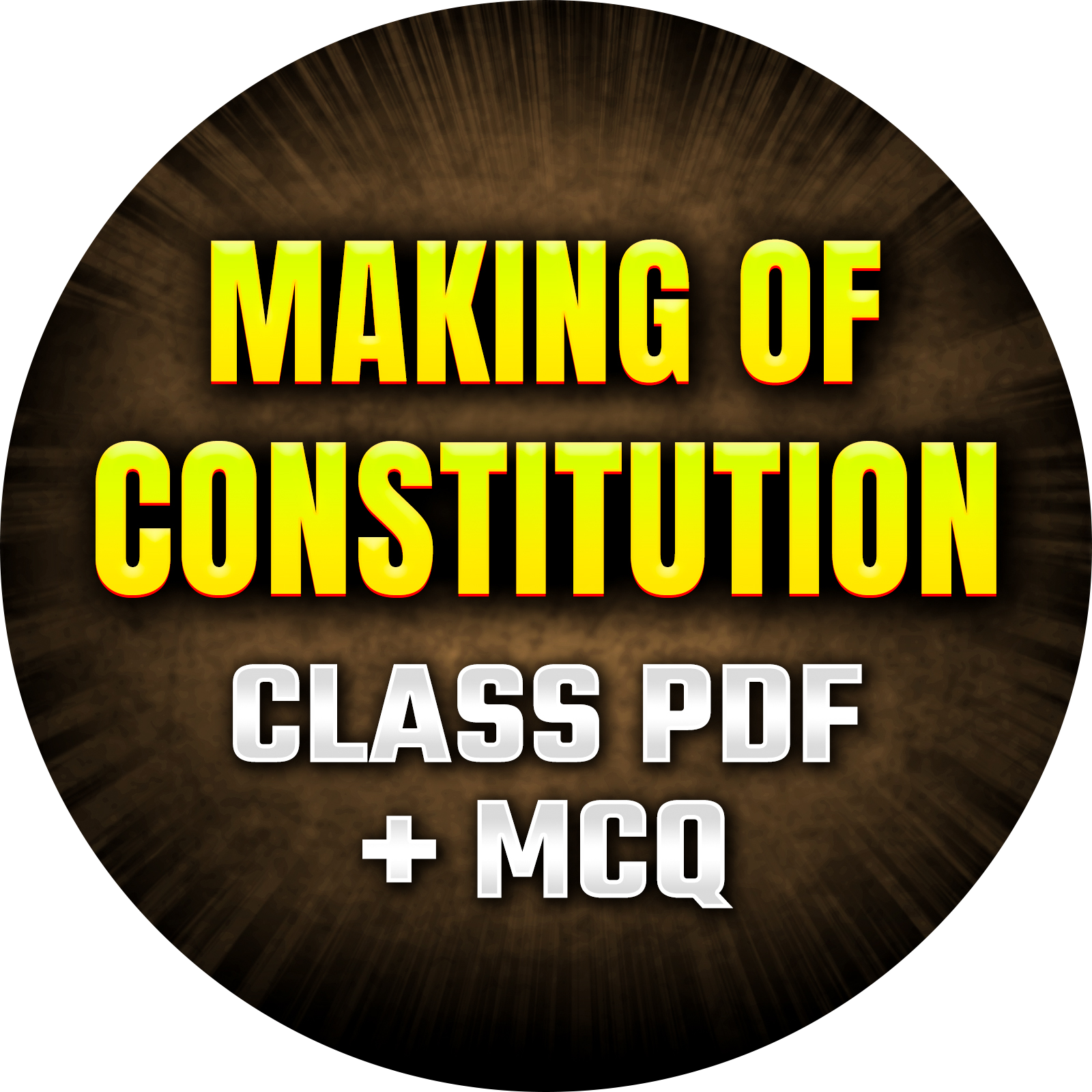 MAKING OF CONSTITUTION (CLASS PDF + MCQ)