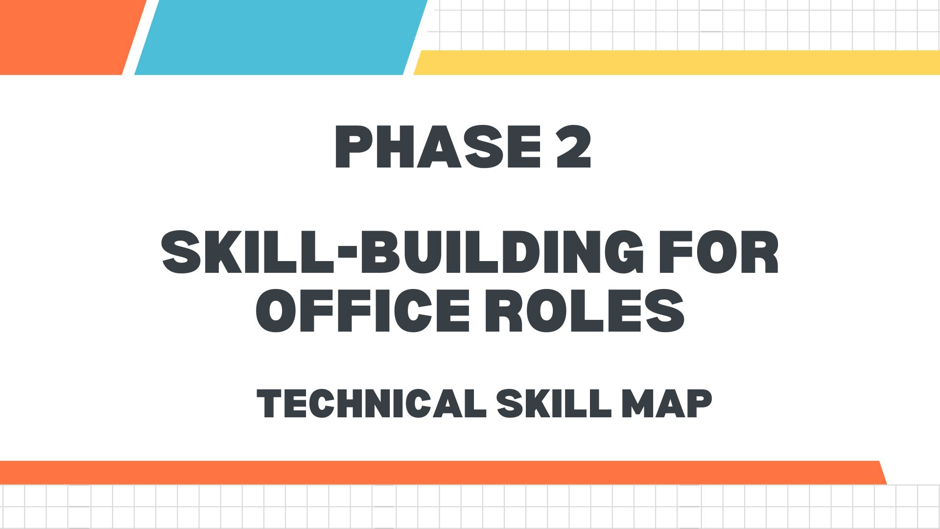 PHASE 2 : SKILL BUILDING FOR OFFICE ROLES