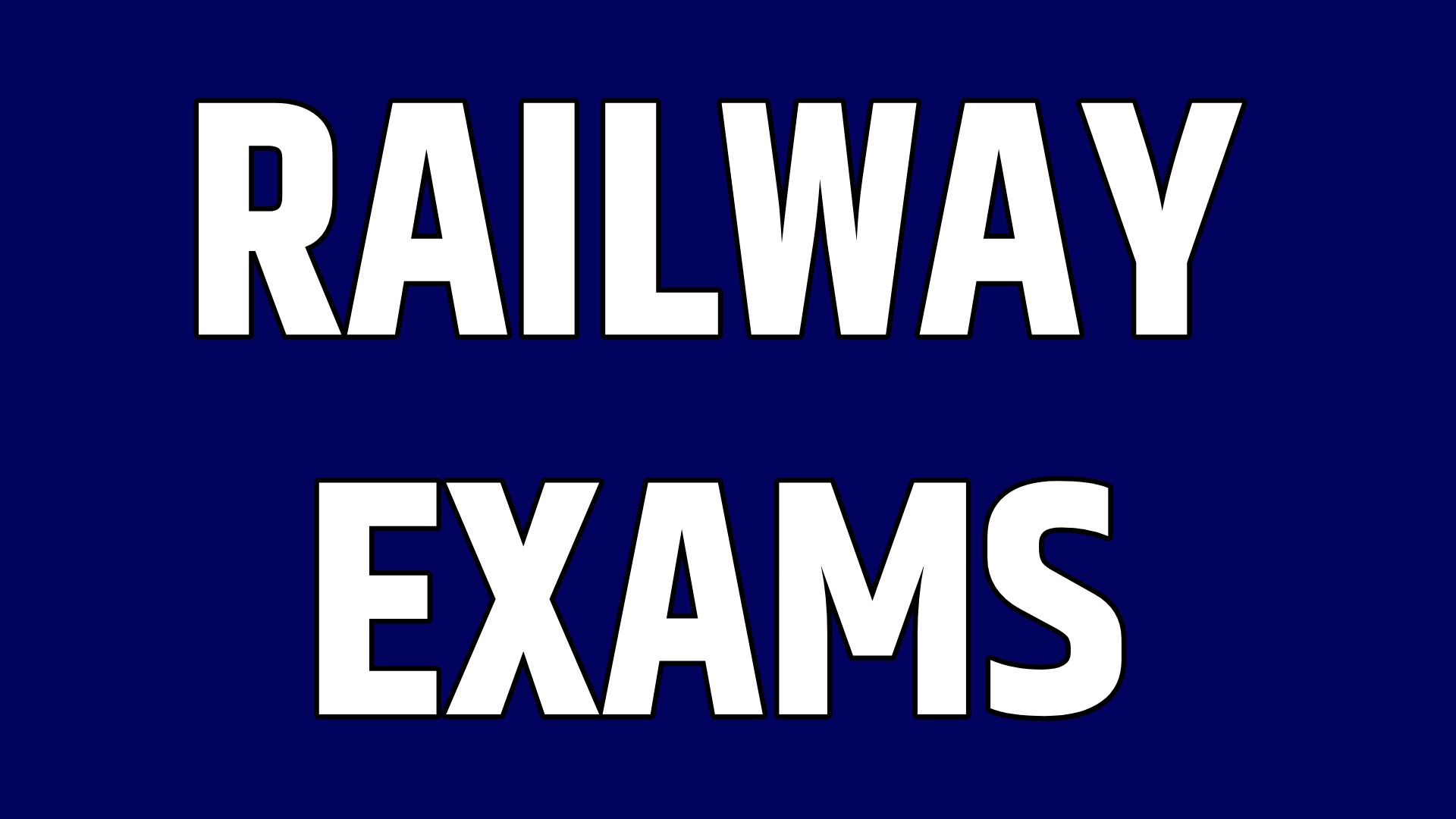 RAILWAY EXAMS