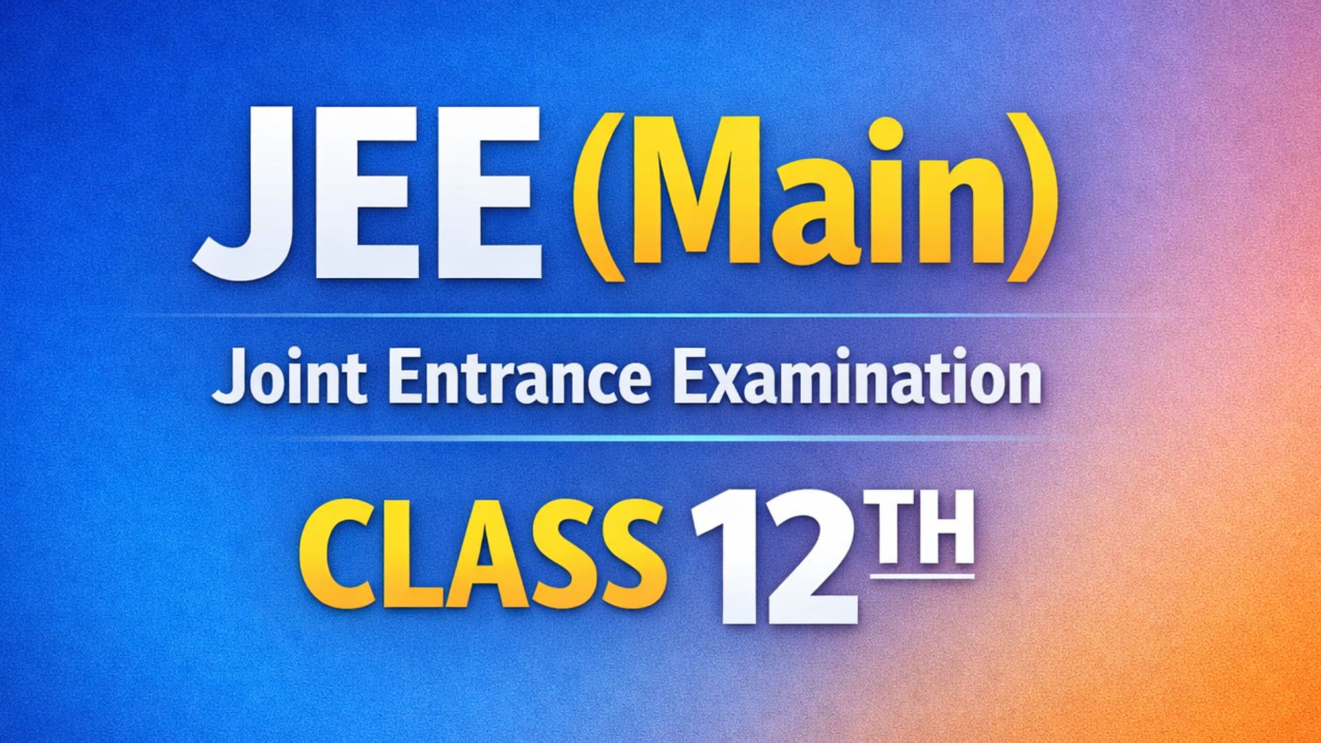 JEE MAINS CLASS 12TH