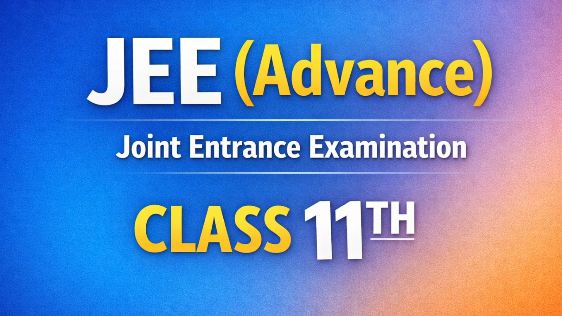 JEE ADVANCE CLASS 11TH