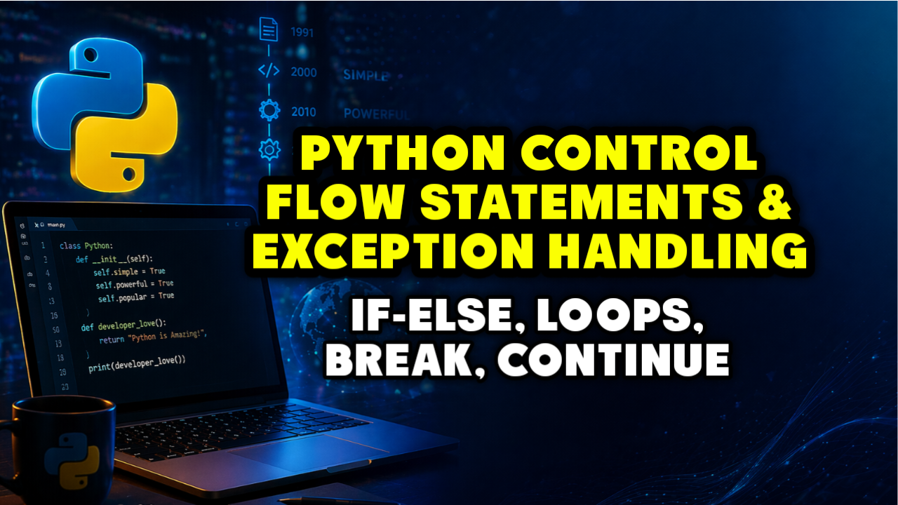 Python Control Flow Statements & Exception Handling | if-else, Loops, break, continue