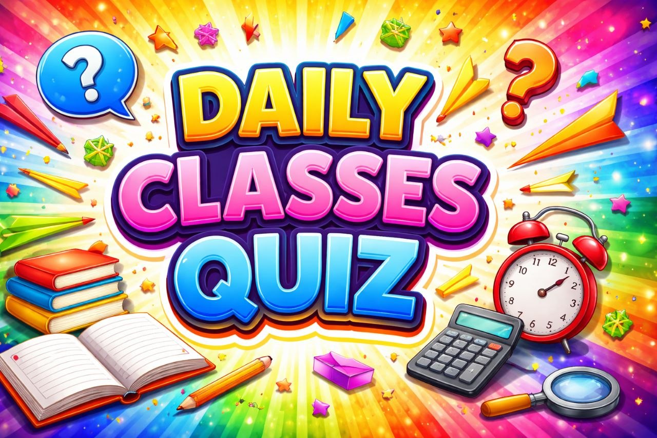 DAILY CLASSES QUIZ