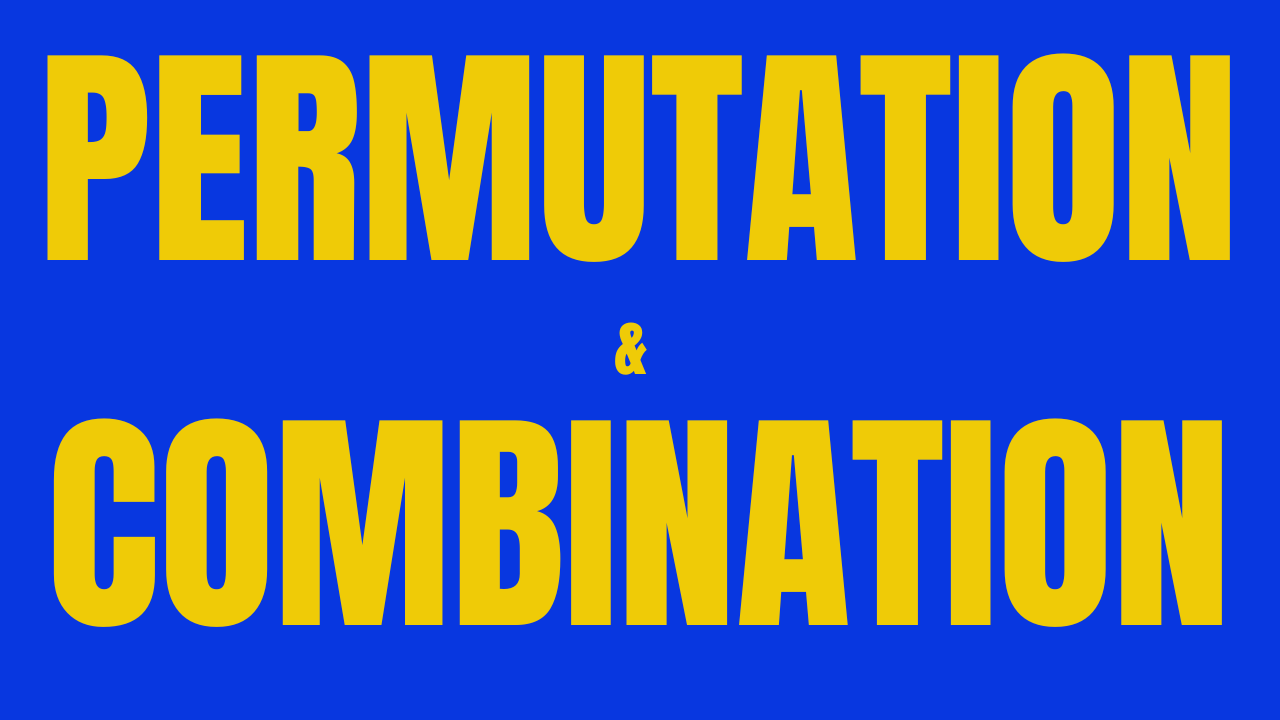 Chapter 7: Permutation & Combination