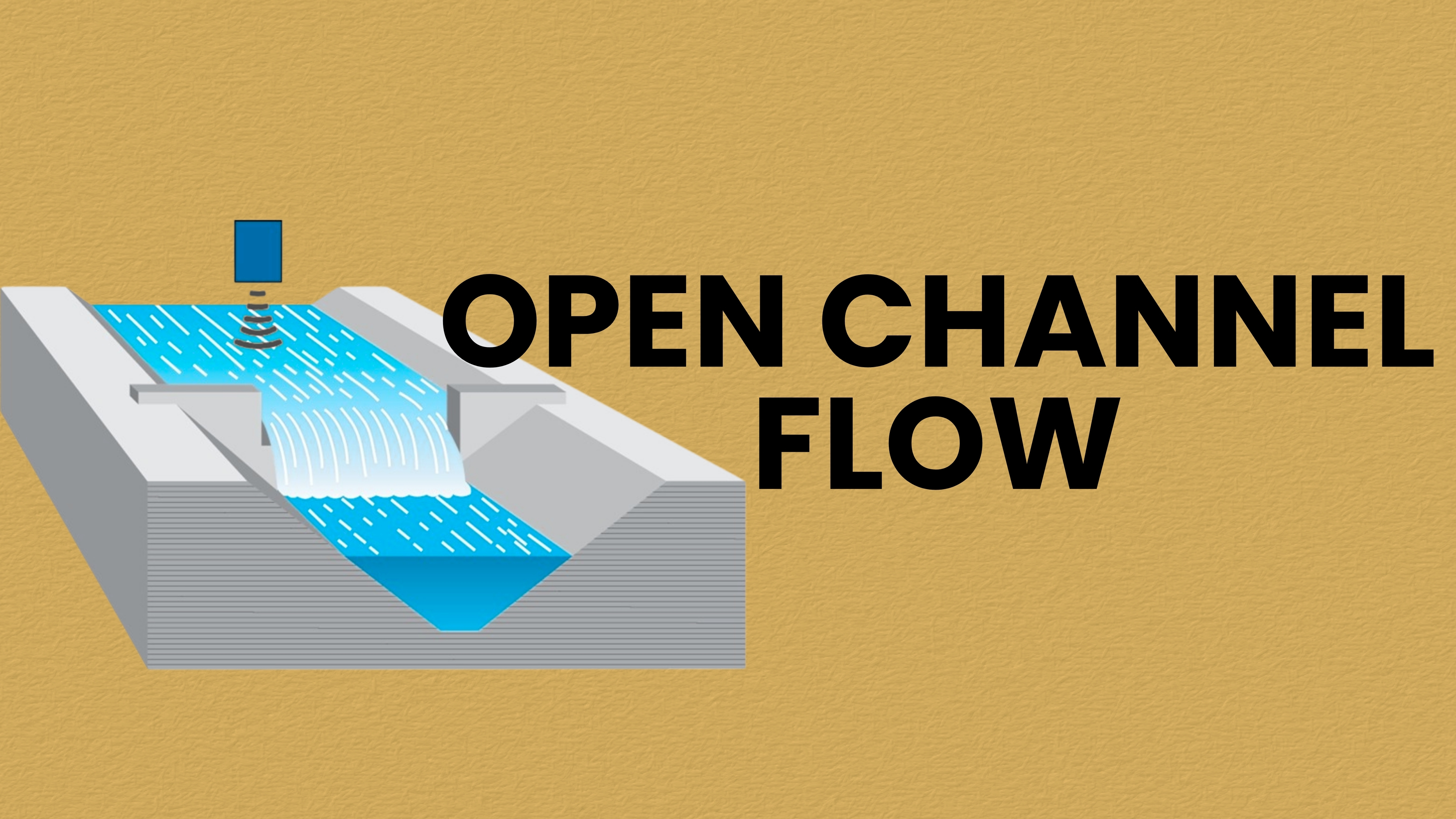 OPEN CHANNEL FLOW (OCF)