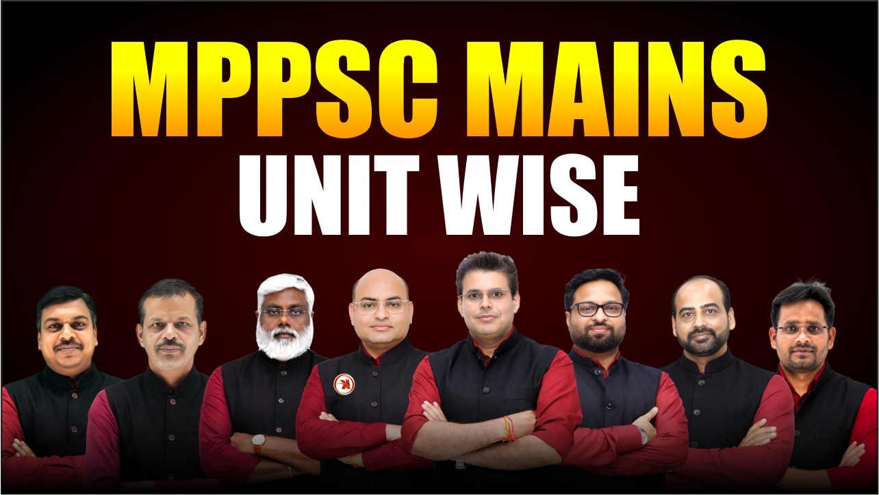 UNIT WISE (MPPSC MAINS) COURSE  -  कोर्स कोड (111006)