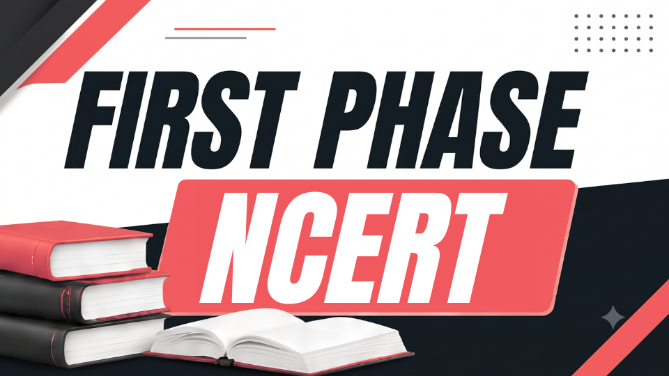 First Phase - NCERT