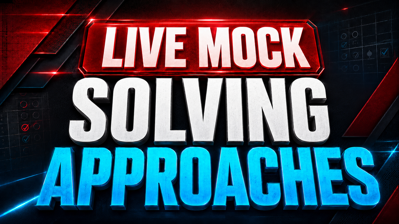 Live Mock Solving Approaches