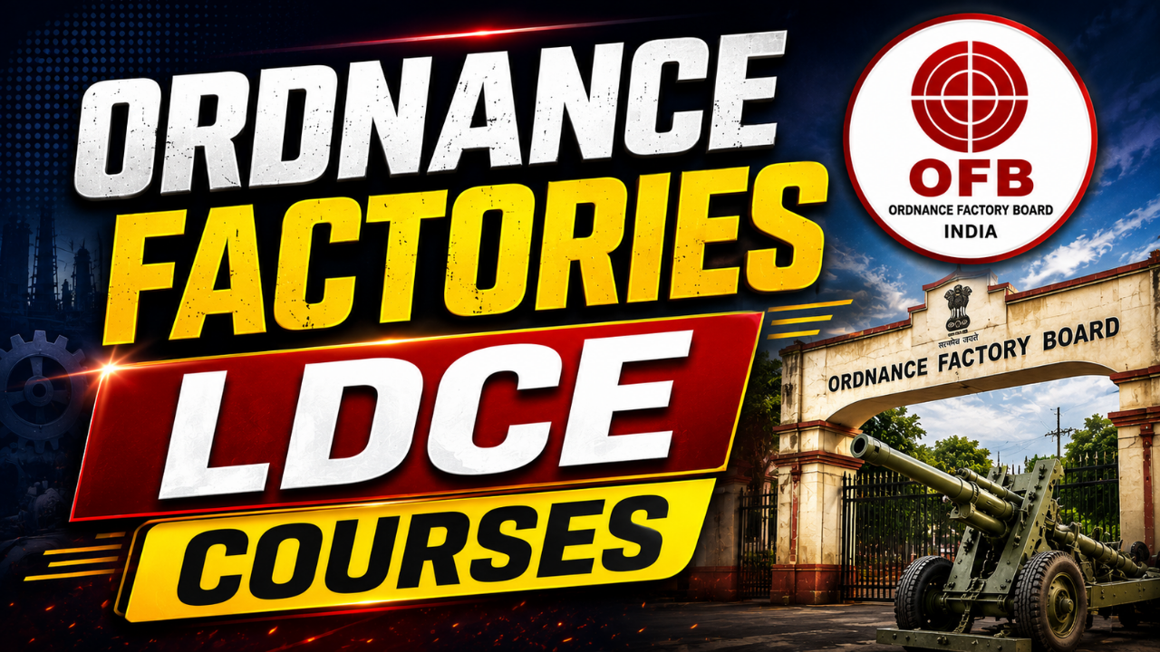 ORDNANCE FACTORIES LDCE COURSES 