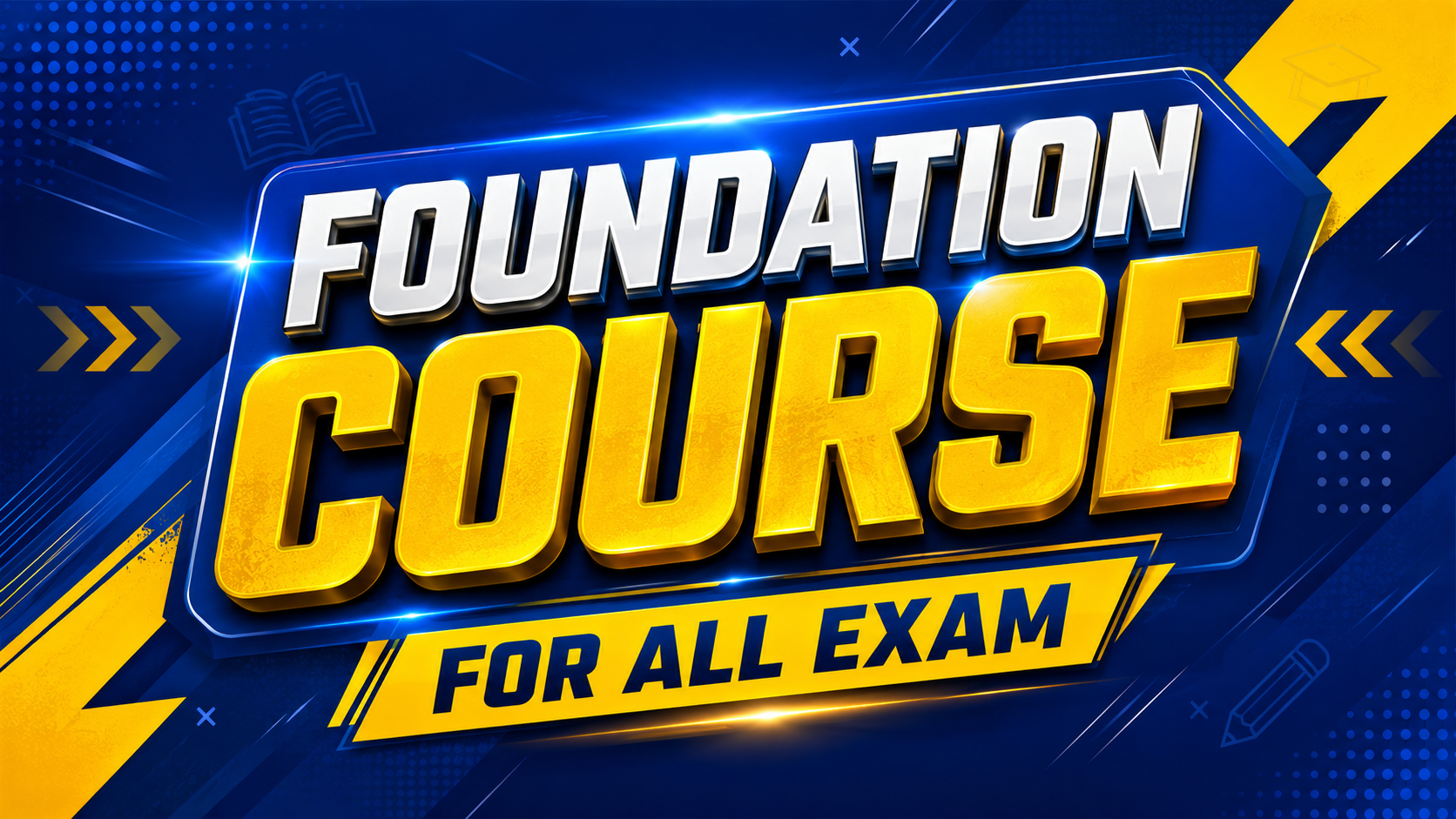 Foundation Batch For All Exam