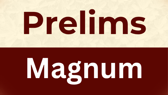 Prelims Magnum