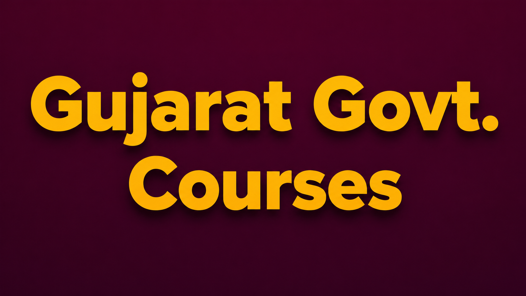 Gujarat Govt. Courses