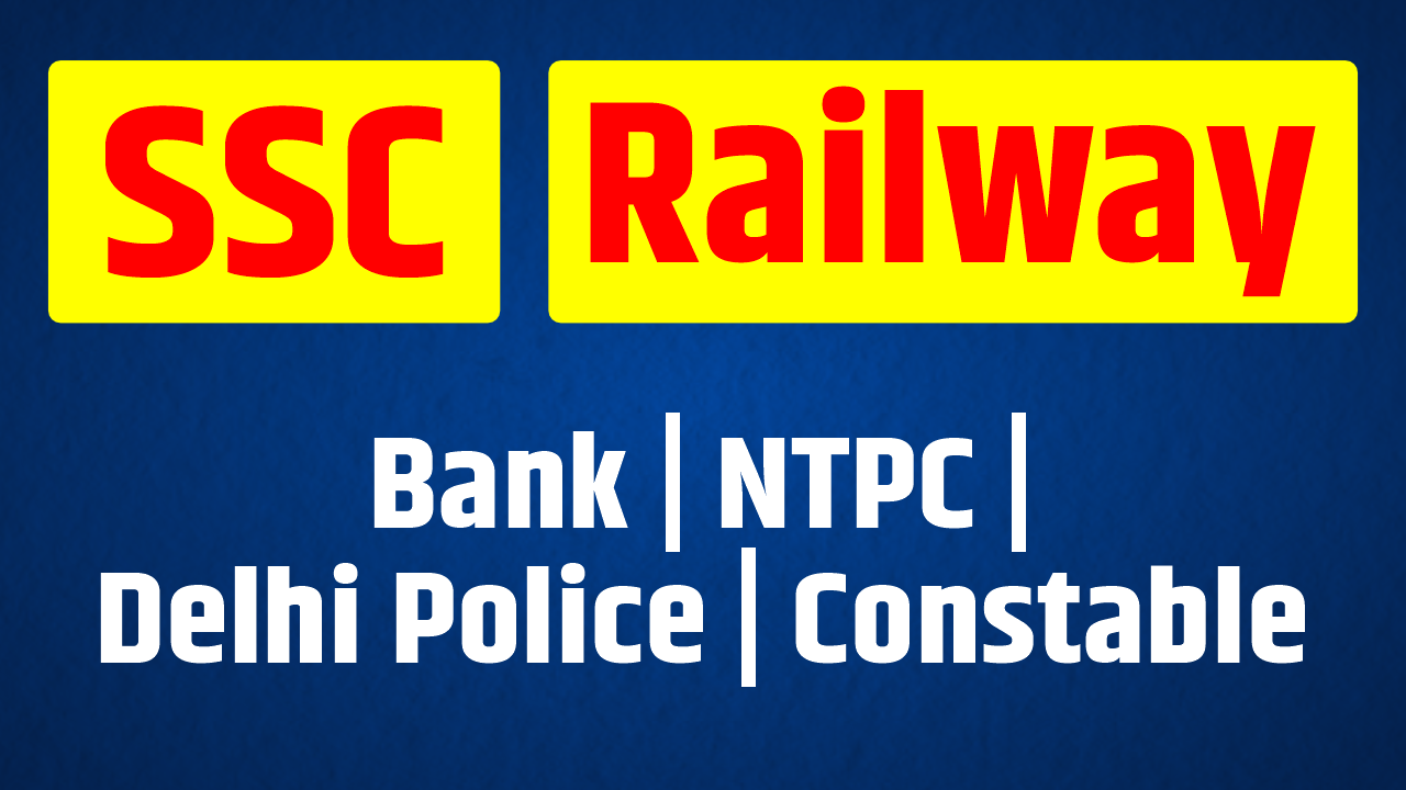 SSC | Railway | Bank | NTPC | Delhi Police | Constable
