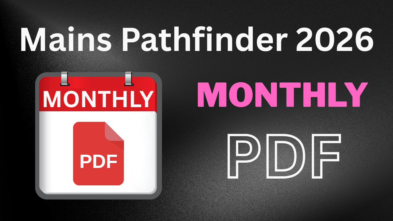 Mains Pathfinder 2026 – Monthly