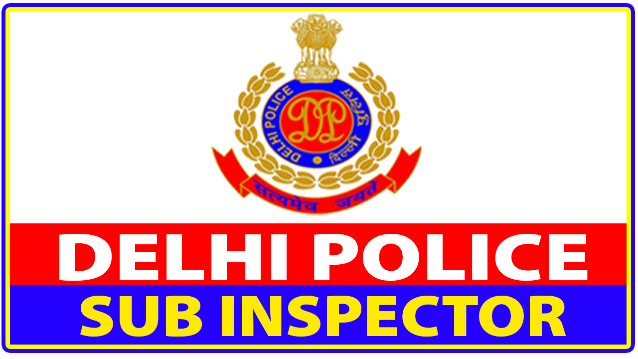 DELHI POLICE SI