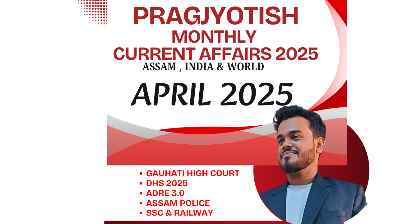 Pragjyotish Monthly Current Affairs - APRIL 2025
