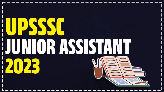 UPSSSC JUNIOR ASSISTANT 2023