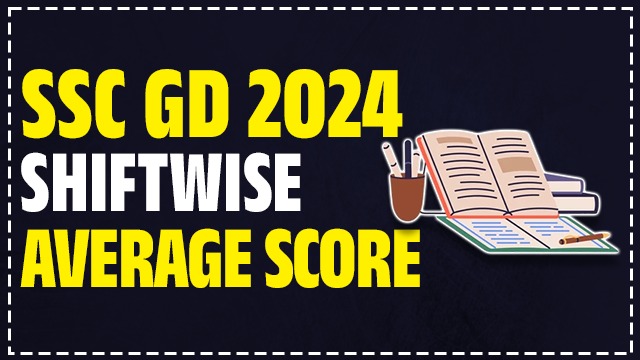SSC GD 2024 SHIFTWISE AVERAGE SCORE
