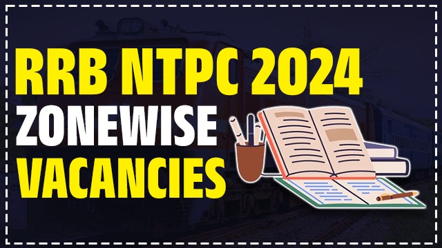 RRB NTPC 2024 ZONEWISE VACANCIES