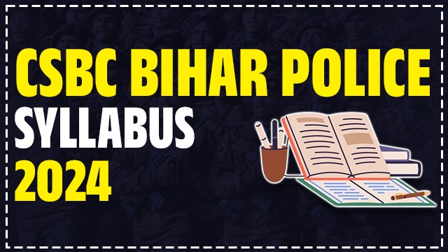 CSBC Bihar Police Syllabus 2024
