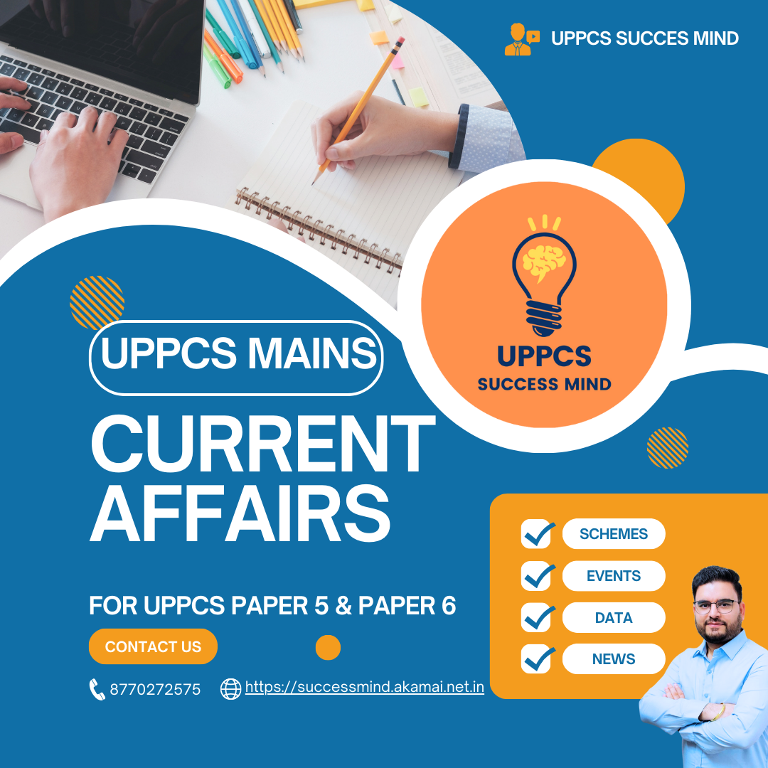 UPPCS MAINS CURRENT AFFAIRS (PAPER 5&6)