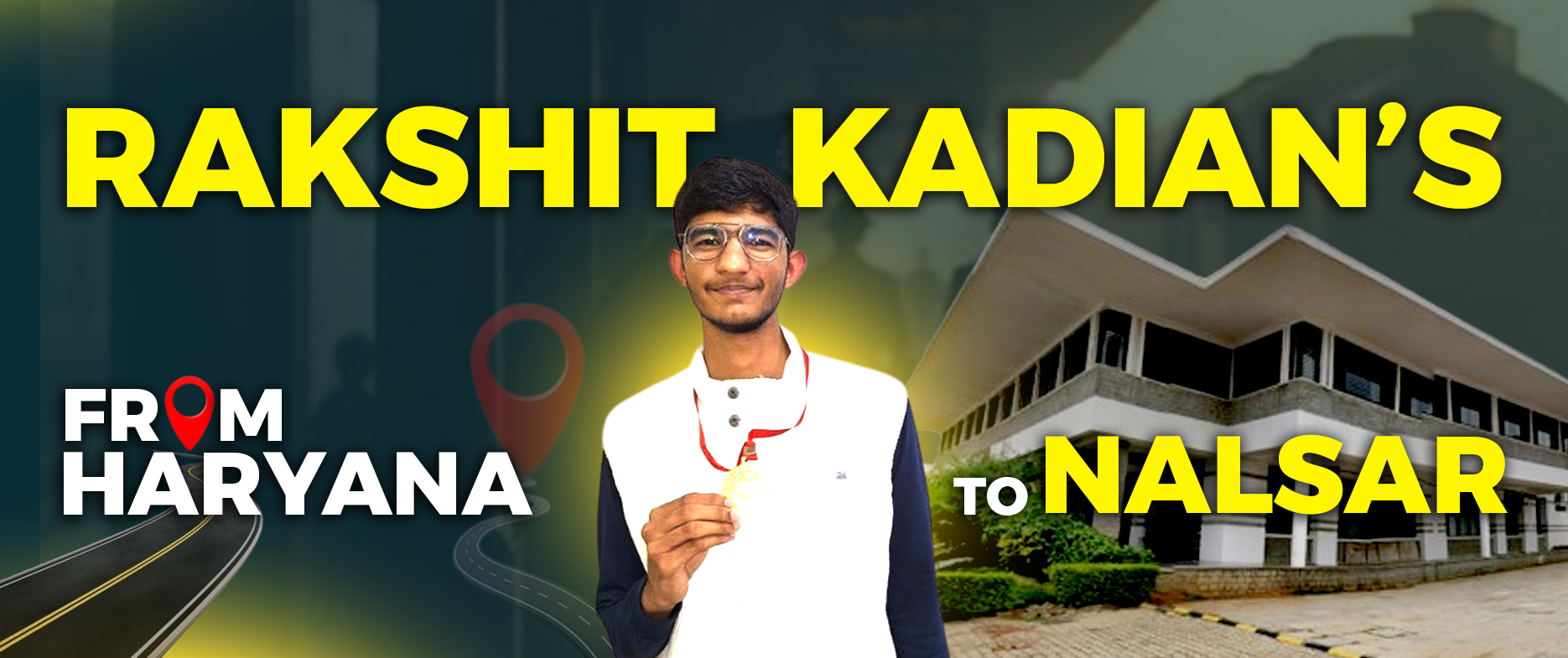 Rakshit Kadian’s Journey: From Haryana to NALSAR