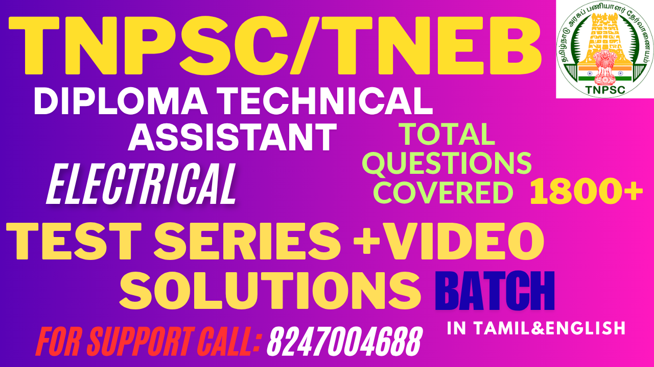 TNPSC/TNEB ELECTRICAL DIPLOMA TECHNICAL ASSISTANT TEST SERIES BATCH+VIDEO SOLLUTION EXPLANATIONS