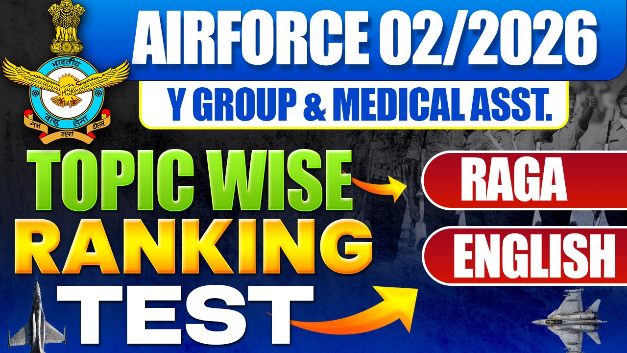 Indian Airforce 02/2026 : Topic Wise Test Series