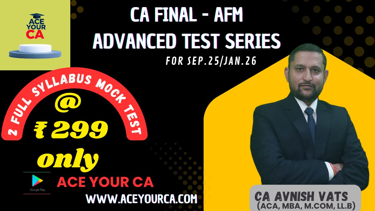 CA FINAL AFM-ADVANCED TEST SERIES