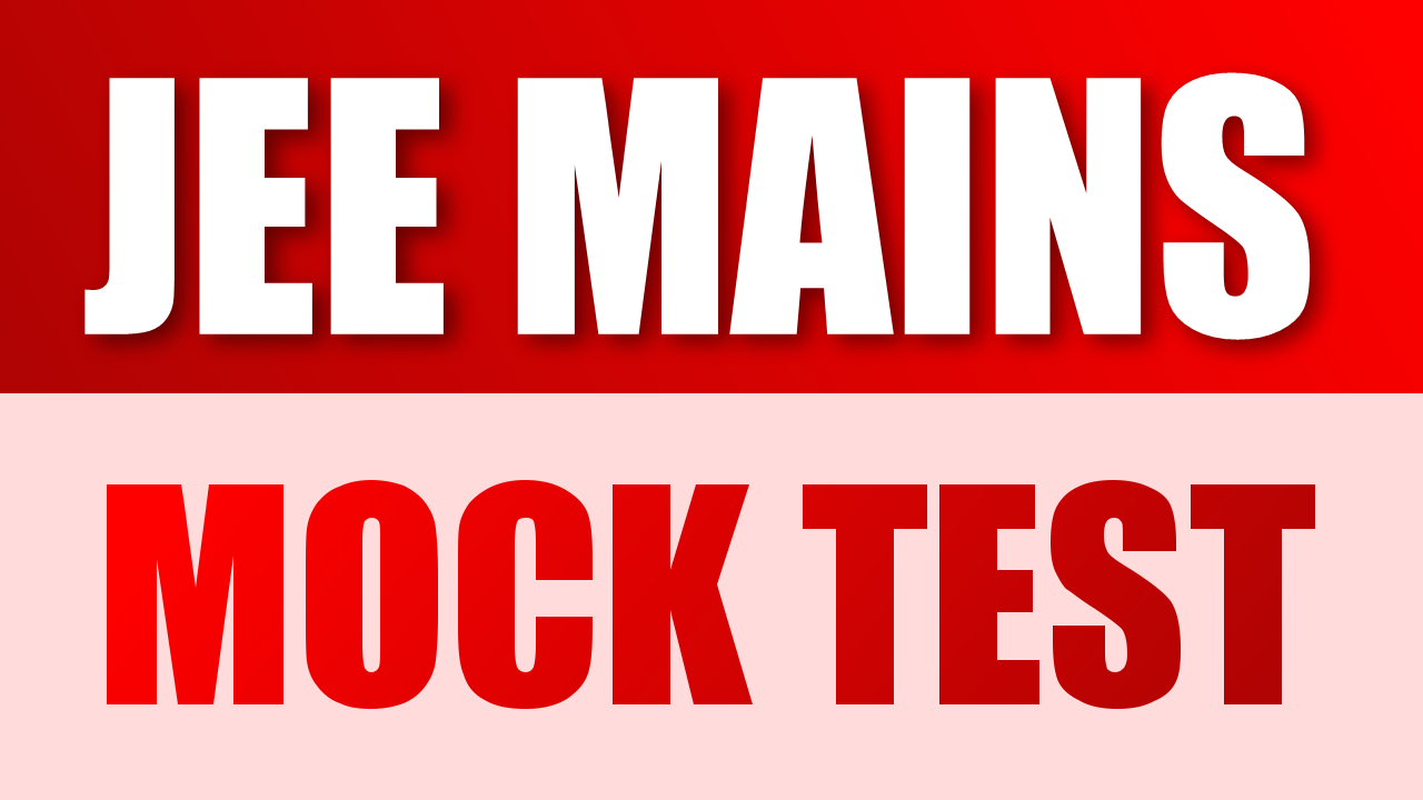 JEE MAINS MOCK TEST