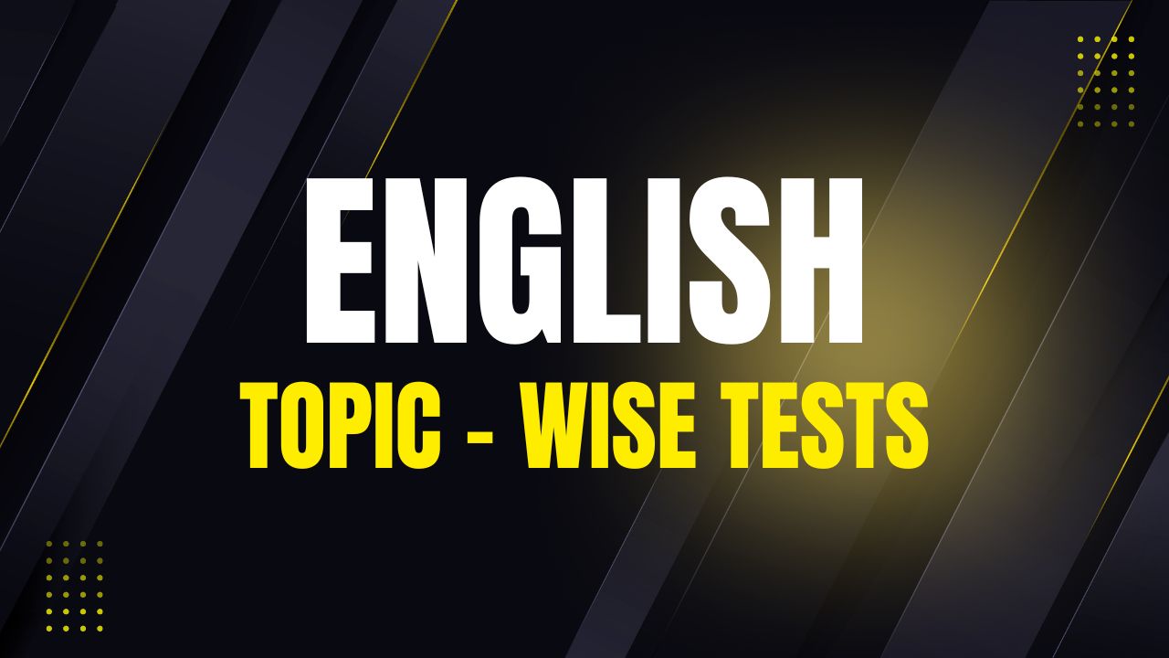 ENGLISH TOPIC-WISE TEST SERIES