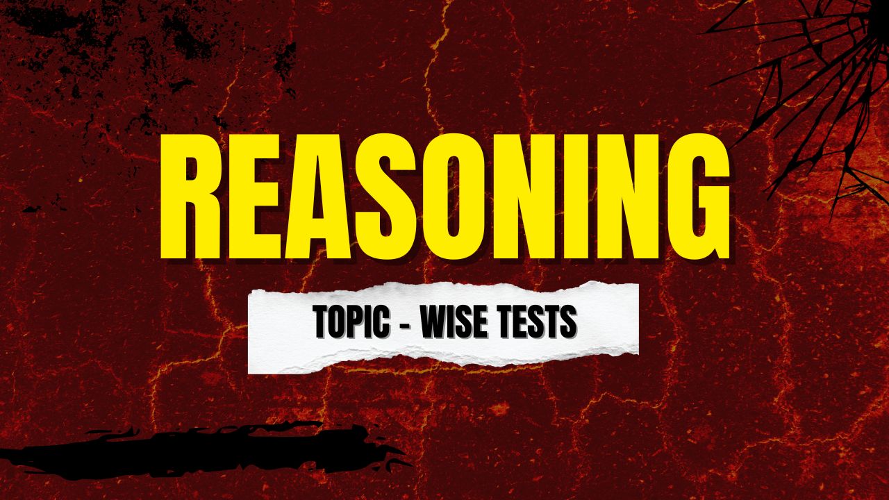 REASONING TOPIC-WISE TESTS
