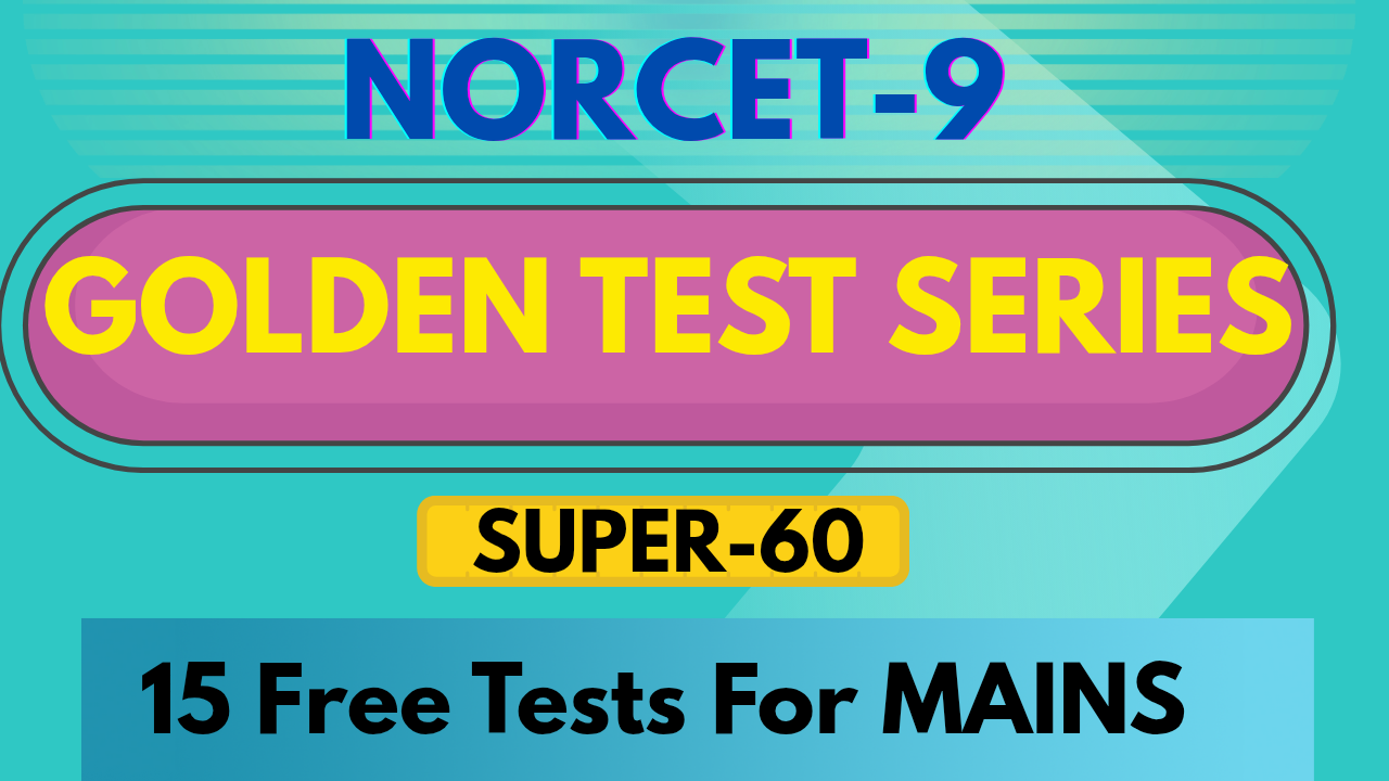 NORCET-09 GOLDEN TEST SERIES (SUPER-60)