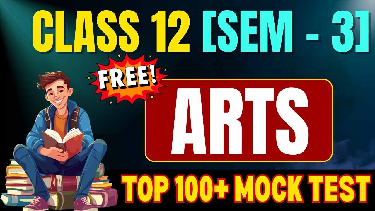 [ARTS] Class 12 Free Mock Test (Semester 3)