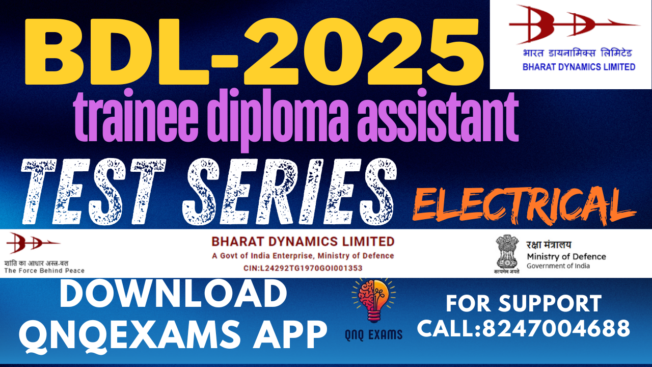 BDL 2025 TRAINEE DIPLOMA ASSISTANT(ELECTRICAL) TEST SERIES